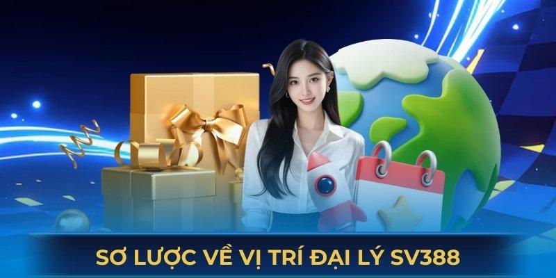 Tổng quan cho ứng viên về vị trí đại lý SV388